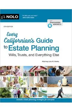 Every Californian's Guide to Estate Planning: Wills, Trust & Everything Else - Liza W. Hanks