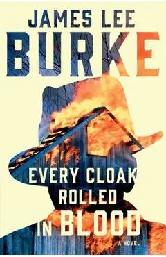 Every Cloak Rolled in Blood - James Lee Burke