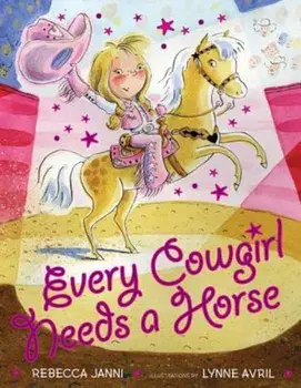 Every Cowgirl Needs a Horse, Hardcover/Rebecca Janni