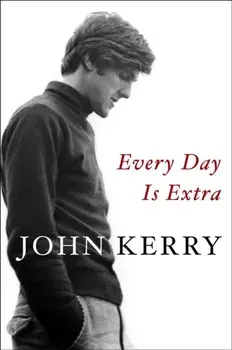 Every Day Is Extra, Paperback/John Kerry