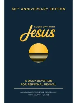 Every Day with Jesus: 60th Anniversary Edition. A One Year Discipleship Programme From Selwyn Hughes, Hardback/Selwyn Hughes