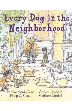 Every Dog in the Neighborhood - Philip C. Stead