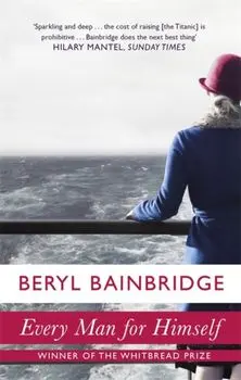 Every Man For Himself. Shortlisted for the Booker Prize, 1996, Paperback/Beryl Bainbridge
