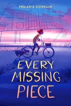 Every Missing Piece, Paperback/Melanie Conklin