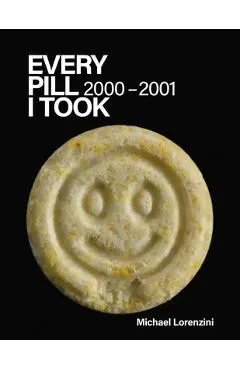 Every Pill I Took: 2000-2001 - Michael Lorenzini