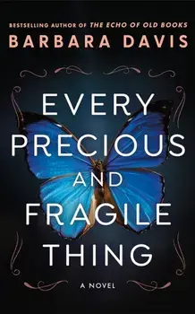 Every Precious and Fragile Thing. A Novel, Hardback/Barbara Davis