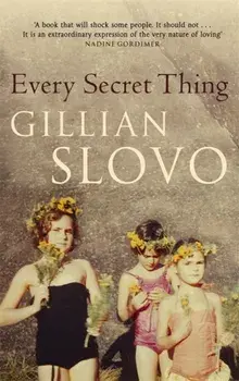 Every Secret Thing. My Family, My Country, Paperback/Gillian Slovo