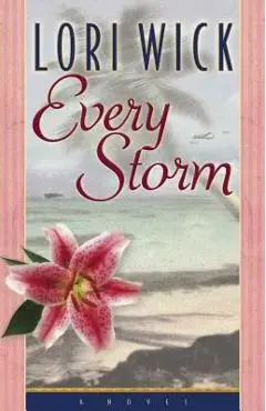 Every Storm - Lori Wick