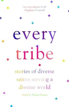 Every Tribe. Stories of Diverse Saints Serving a Diverse World, Paperback/***