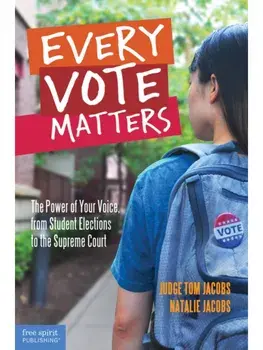 Every Vote Matters. The Power of Your Voice, from Student Elections to the Supreme Court, Paperback/Natalie Jacobs