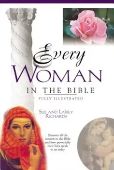 Every Woman in the Bible: Everything in the Bible Series, Paperback/Larry Richards