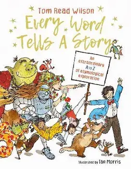 Every Word Tells a Story, Hardback/Tom Read Wilson