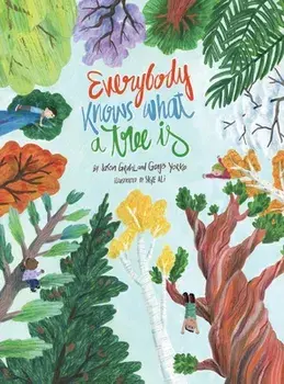 Everybody Knows What a Tree Is, Hardcover/Jason Gruhl