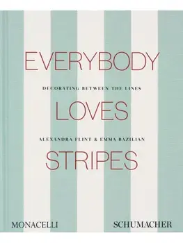 Everybody Loves Stripes. Decorating Between the Lines, Hardback/Emma Bazilian