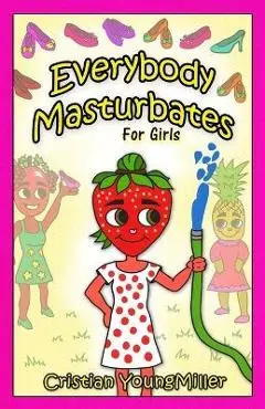 Everybody Masturbates for Girls - Cristian Youngmiller