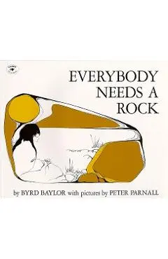 Everybody Needs a Rock - Byrd Baylor