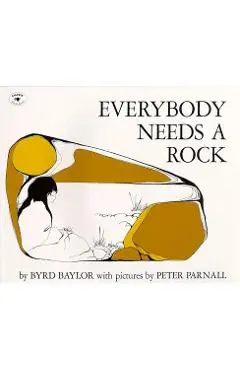 Everybody Needs a Rock - Byrd Baylor