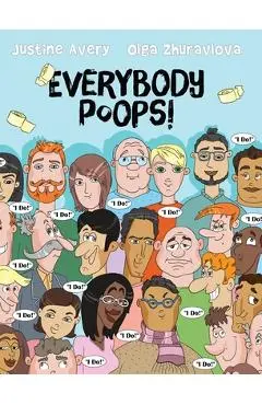 Everybody Poops! - Justine Avery