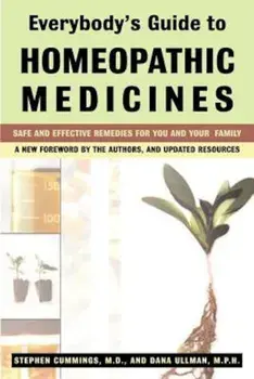 Everybody's Guide to Homeopathic Medicines: Safe and Effective Remedies for You and Your Family, Updated, Paperback/Stephen Cummings