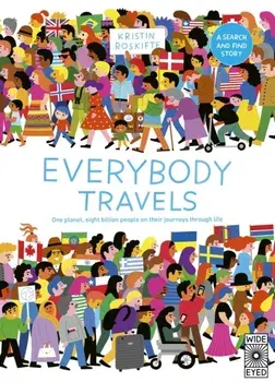 Everybody Travels. Every One A Different Journey, Hardback/Kristin Roskifte