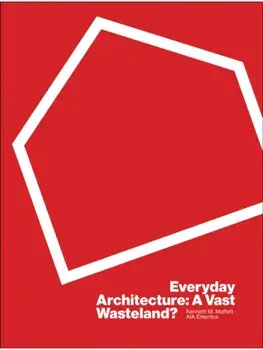 Everyday Architecture. A Vast Wasteland, Paperback/Kenneth Moffett