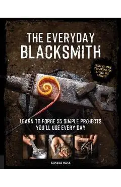 Everyday Blacksmith - Nicholas Wicks