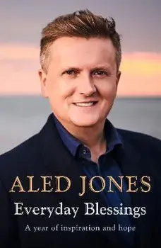 Everyday Blessings. A Year of Inspiration and Hope, Paperback/Aled Jones