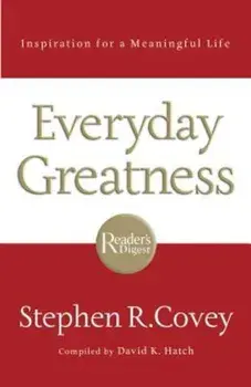 Everyday Greatness: Inspiration for a Meaningful Life, Paperback/Stephen Covey