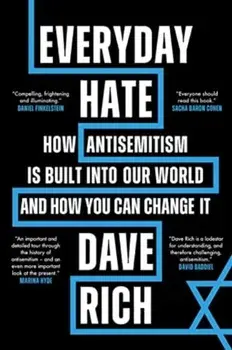 Everyday Hate. How antisemitism is built into our world - and how you can change it, Paperback/Dave Rich