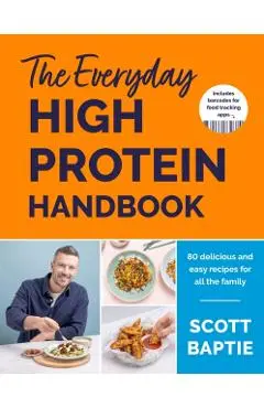 Everyday High Protein Handbook - Scott Baptie