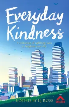 Everyday Kindness. A collection of uplifting tales to brighten your day, Hardback/***