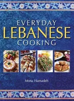 Everyday Lebanese Cooking, Paperback/Mona Hamadeh
