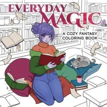 Everyday Magic. A Cozy Fantasy Coloring Book, Paperback/Alicia Pinapali
