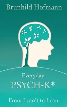 Everyday PSYCH-K(R): From I can't to I can, Paperback/Stefan Stutz