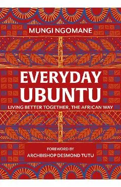 Everyday Ubuntu - Nompumelelo Mungi Ngomane