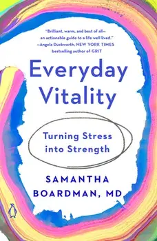 Everyday Vitality: Turning Stress Into Strength, Paperback/Samantha Boardman