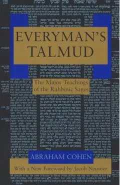 Everyman's Talmud: The Major Teachings of the Rabbinic Sages - Abraham Cohen