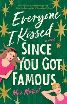 Everyone I Kissed Since You Got Famous, Paperback/Mae Marvel