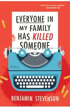 Everyone in My Family Has Killed Someone - Benjamin Stevenson