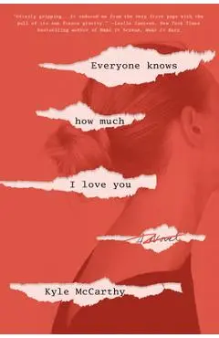 Everyone Knows How Much I Love You - Kyle Mccarthy