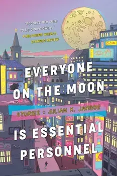 Everyone on the Moon is Essential Personnel, Paperback/Julian K. Jarboe