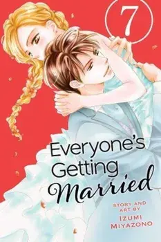Everyone's Getting Married, Vol. 7, Paperback/Izumi Miyazono