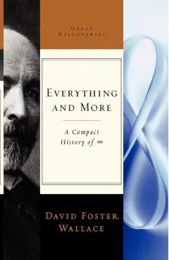 Everything and More: A Compact History of Infinity - David Foster Wallace