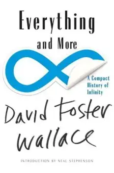 Everything and More: A Compact History of Infinity, Paperback/David Foster Wallace