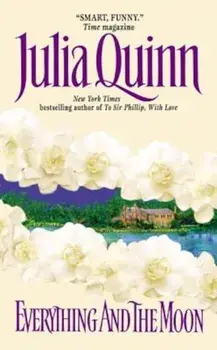 Everything and the Moon/Julia Quinn