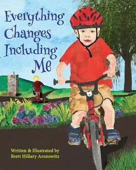 Everything Changes Including Me, Paperback/Brett Hillary Aronowitz