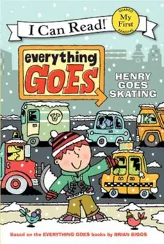 Everything Goes: Henry Goes Skating, Paperback/Brian Biggs