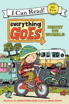 Everything Goes: Henry on Wheels, Paperback/Brian Biggs