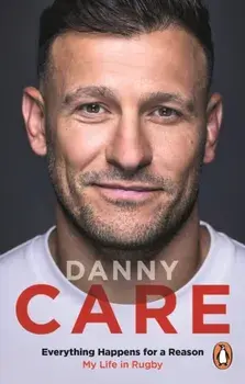 Everything Happens for a Reason. My Life in Rugby, Paperback/Danny Care