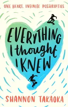 Everything I Thought I Knew, Paperback/Shannon Takaoka